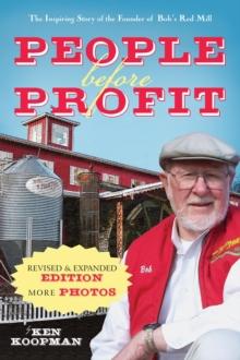 People Before Profit : The Inspiring Story of the Founder of Bob's Red Mill