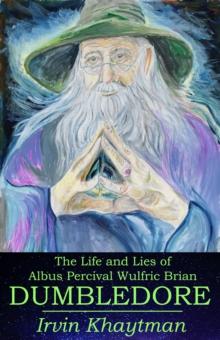 Life and Lies of Albus Percival Wulfric Brian Dumbledore