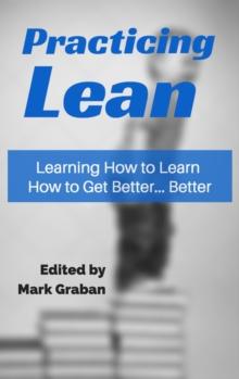 Practicing Lean : Learning How to Learn How to Get Better... Better