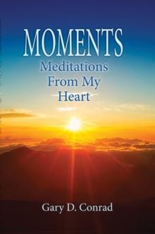 Moments : Meditations from My Heart