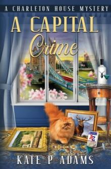 A Capital Crime : (A Charleton House Mystery Book 7)