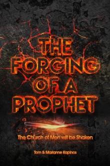 The Forging of a Prophet : The Church of Men will be Shaken