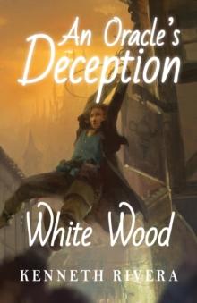 An Oracle's Deception : White Wood