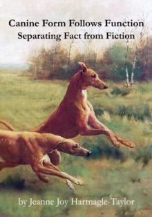 Canine Form Follows Function : Separating Fact from Fiction