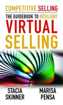 Competitive Selling : The Guidebook to Resilient Virtual Selling