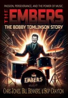 Embers - The Bobby Tomlinson Story