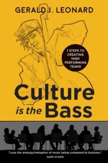 Culture Is The Bass : 7 Steps to Creating High-Performing Teams