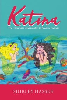 Katina : The mermaid who wanted to be human