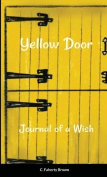 Yellow Door : The Journal of a Wish