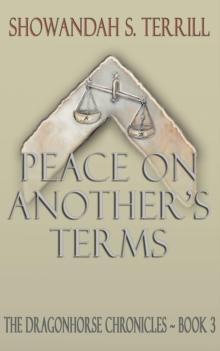 Peace on Another's Terms : The Dragonhorse Chronicles ~ Book 3