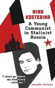 Nina Kosterina : A Young Communist in Stalinist Russia