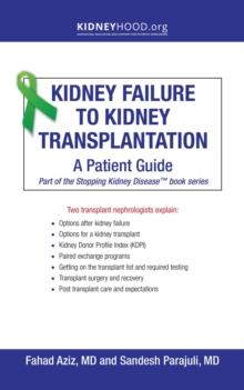 Kidney Failure to Kidney Transplantation : A Patient Guide