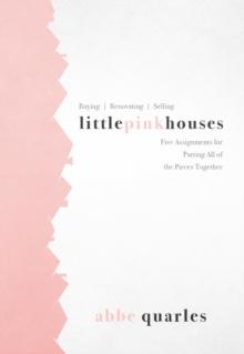 Little Pink Houses : Five Assignments for Putting All of the Pieces Together