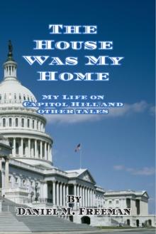 The House Was My Home : My Life On Capitol Hill and Other Tales