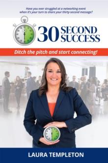 30 Second Success : Ditch the Pitch and Start Connecting