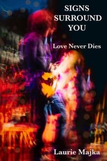 Signs Surround You : Love Never Dies