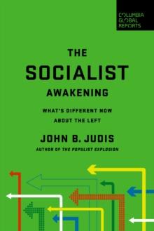 The Socialist Awakening : What's Different Now About the Left