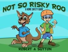 Not So Risky Roo : A Home Safety Guide