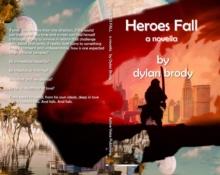 Heroes Fall : a novella