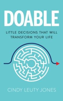 Doable : Little Decisions That Will Transform Your Life