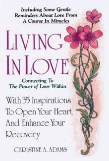 Living In Love : Connecting To The Power of Love Within