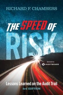 The Speed of Risk : Lessons Learned on the Audit Trail, 3rd Edition