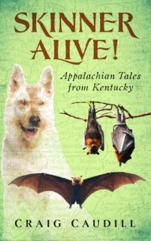 Skinner Alive! : Appalachian Tales from Kentucky