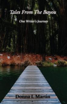 TALES FROM THE BAYOU : One Writer's Journey