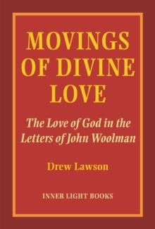 Movings of Divine Love : The Love of God in the Letters of John Woolman