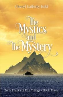 The Mystics and The Mystery : Twin Flames of ?ire Trilogy - Book Three