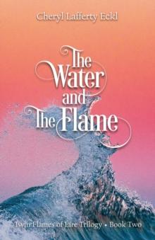 The Water and The Flame : Twin Flames of Eire Trilogy - Book Two