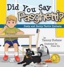 Did You Say Pasghetti? Dusty and Danny Tackle Dyslexia