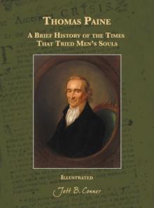 Thomas Paine-A Brief History of the Times That Tried Men's Souls : A Brief History of the Times That Tried Men's Souls