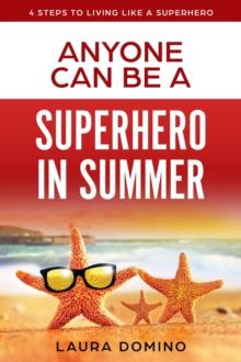 Anyone Can Be a Superhero in Summer