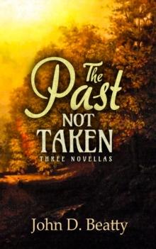 The Past Not Taken : Three Novellas