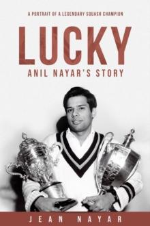 Lucky-Anil Nayar's Story : A Portrait of a Legendary Squash Champion