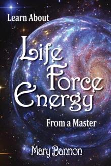 Learn About Life Force Energy From A Master