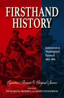 Firsthand History : Jamestown to Washington's Farewell 1607-1801