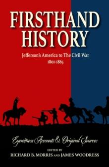 Firsthand History : Jefferson's America to The Civil War 1801-1865