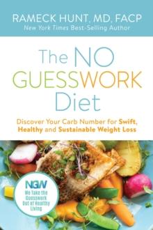 The NO GUESSWORK Diet : Discover Your Carb Number Swift, Healthy, and Sustainable Weight Loss