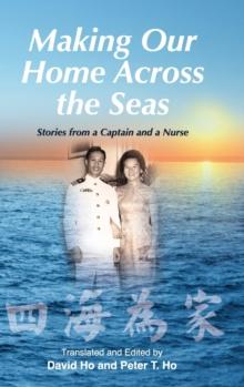 Making Our Home Across the Seas : Stories from a Captain and a Nurse