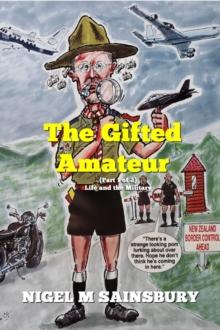 The Gifted Amateur (Part 1 of 2) : Life and the Military