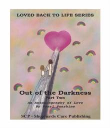 Out of the Darkness: An Autobiography of Love : Part Two