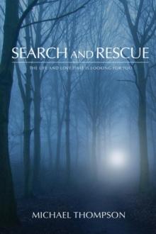 Search and Rescue : The Life and Love That is Looking For You