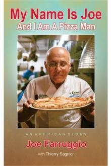 My Name Is Joe and I Am a Pizza Man : An American Story