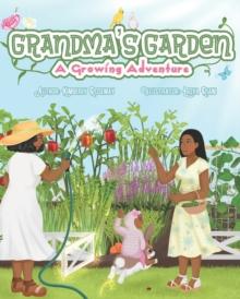 Grandma's Garden : A Growing Adventure