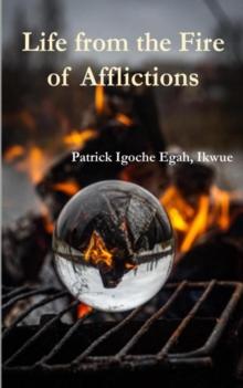 Life from the Fire of Afflictions