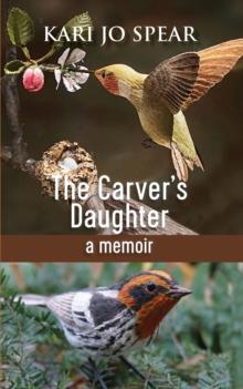 The Carver's Daughter : A Memoir