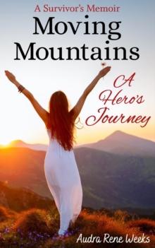 Moving Mountains : A Hero's Journey