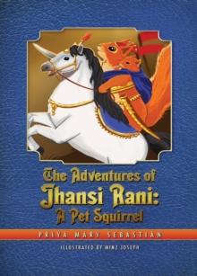 The Adventures Of Jhansi Rani : A Pet Squirrel